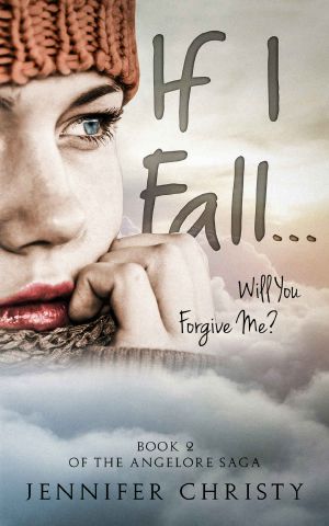 [Angelore Saga 02] • If I Fall... · Will You Forgive Me?